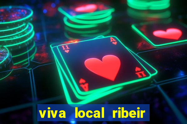 viva local ribeir o preto